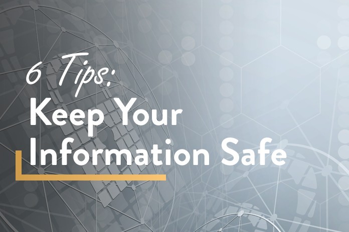 6 Tips To Keep Your Personal Information Safe