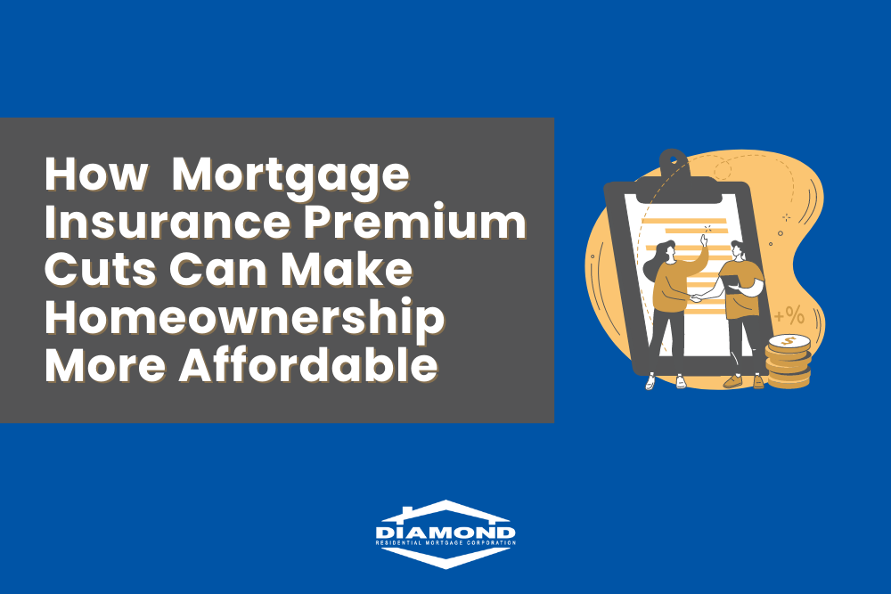 How the Recent MIP Cut Can Make Homeownership More Affordable for You